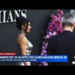 Kim Kardashian's home broken into; man arrested after allegedly taking car for joyride